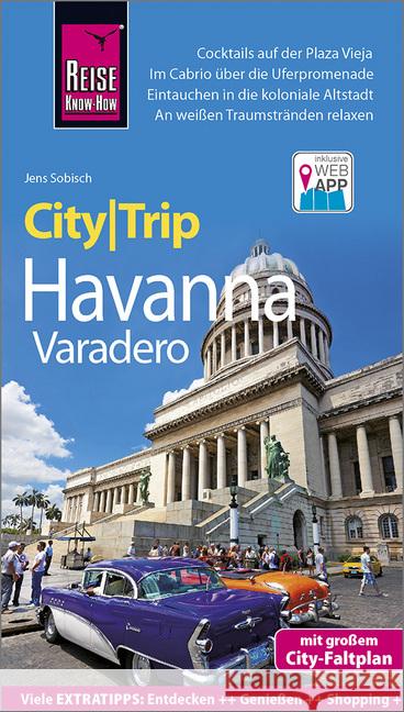 Reise Know-How CityTrip Havanna und Varadero : Reiseführer mit Stadtplan und kostenloser Web-App Sobisch, Jens 9783831730742 Reise Know-How Verlag Peter Rump