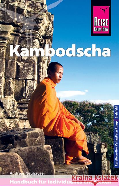 Reise Know-How Reiseführer Kambodscha Neuhauser, Andreas 9783831732791 Reise Know-How Verlag Peter Rump