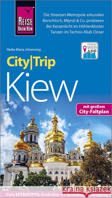 Reise Know-How CityTrip Kiew : Reiseführer mit Stadtplan und kostenloser Web-App Johenning, Heike Maria 9783831733033 Reise Know-How Verlag Peter Rump