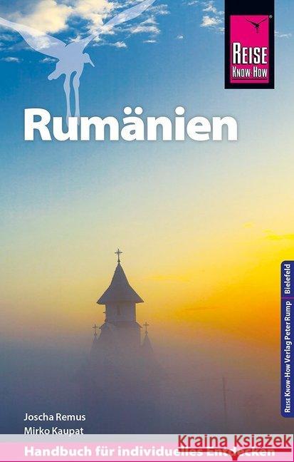 Reise Know-How Reiseführer Rumänien Remus, Joscha; Kaupat, Mirko 9783831733248 Reise Know-How Verlag Peter Rump