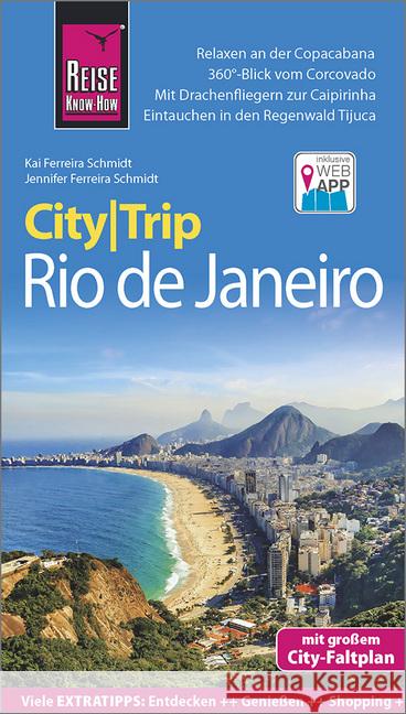 Reise Know-How CityTrip Rio de Janeiro : Reiseführer mit Stadtplan und kostenloser Web-App Ferreira Schmidt, Jennifer; Ferreira Schmidt, Kai 9783831733330 Reise Know-How Verlag Peter Rump