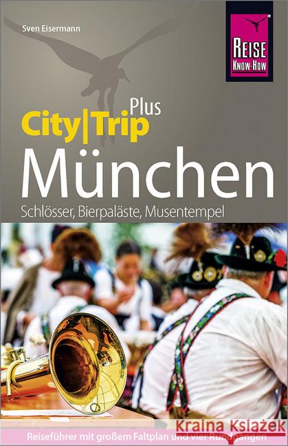 Reise Know-How Reiseführer München (CityTrip PLUS) : mit Stadtplan und kostenloser Web-App Eisermann, Sven 9783831733378 Reise Know-How Verlag Peter Rump