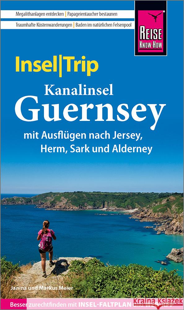 Reise Know-How InselTrip Guernsey mit Ausflug nach Jersey Meier, Janina, Meier, Markus 9783831733460 Reise Know-How Verlag Peter Rump