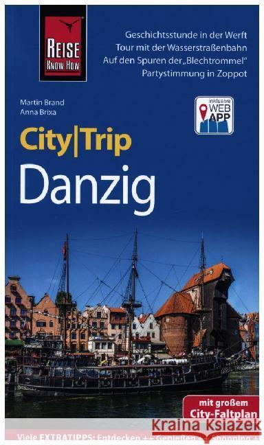 Reise Know-How CityTrip Danzig : Reiseführer mit Stadtplan und kostenloser Web-App Brixa, Anna; Brand, Martin 9783831733774 Reise Know-How Verlag Peter Rump