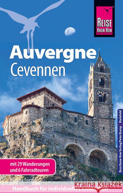 Reise Know-How Reiseführer Auvergne, Cevennen mit 29 Wanderungen und 6 Fahrradtouren Forst, Bettina 9783831734054 Reise Know-How Verlag Peter Rump