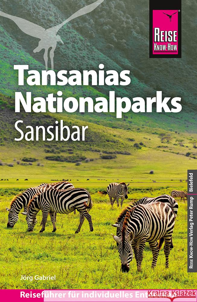 Reise Know-How Reiseführer Tansanias Nationalparks, Sansibar Gabriel, Jörg 9783831734160 Reise Know-How Verlag Peter Rump