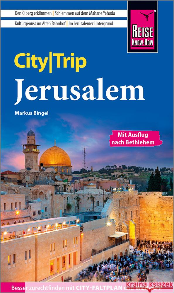 Reise Know-How CityTrip Jerusalem Bingel, Markus 9783831734368 Reise Know-How Verlag Peter Rump