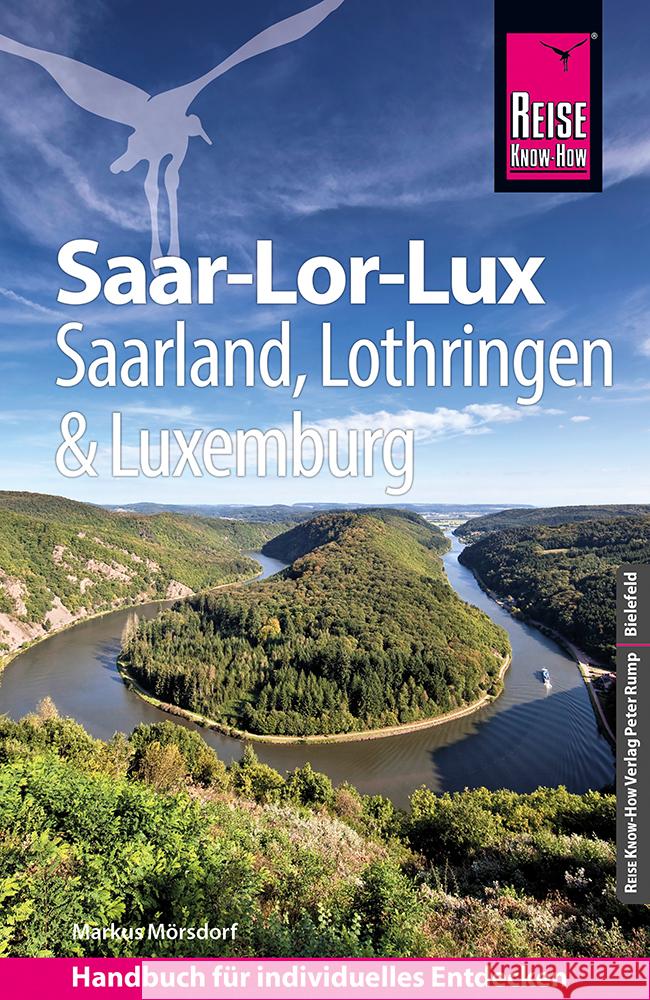 Reise Know-How Reiseführer Saar-Lor-Lux (Dreiländereck Saarland, Lothringen, Luxemburg) Mörsdorf, Markus 9783831734467 Reise Know-How Verlag Peter Rump