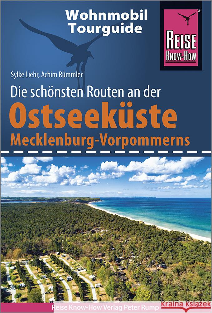 Reise Know-How Wohnmobil-Tourguide Ostseeküste Mecklenburg-Vorpommern mit Rügen und Usedom Rümmler, Achim, Liehr, Sylke 9783831734832 Reise Know-How Verlag Peter Rump