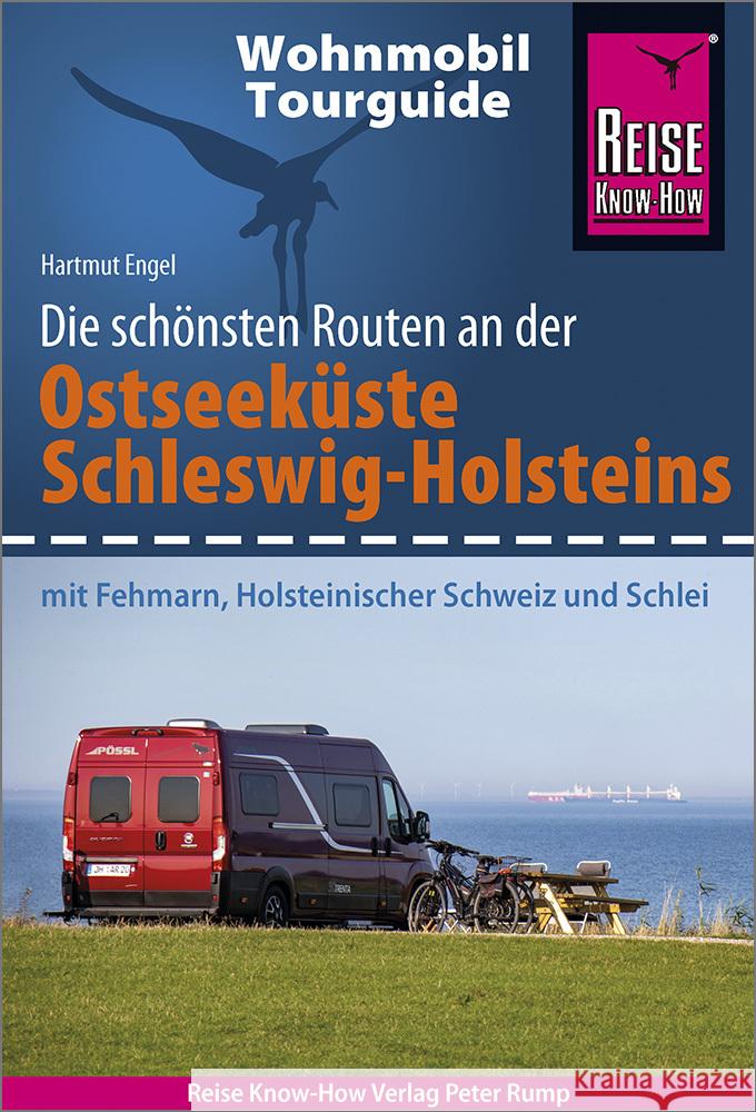 Reise Know-How Wohnmobil-Tourguide Ostseeküste Schleswig-Holstein Engel, Hartmut 9783831734856
