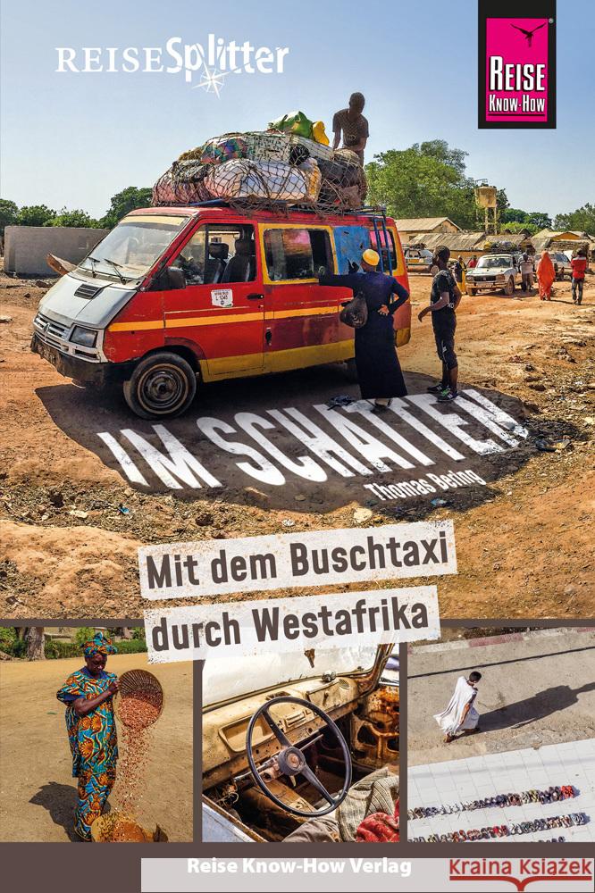 Reise Know-How ReiseSplitter: Im Schatten - Mit dem Buschtaxi durch Westafrika Bering, Thomas 9783831734979 Reise Know-How Verlag Peter Rump