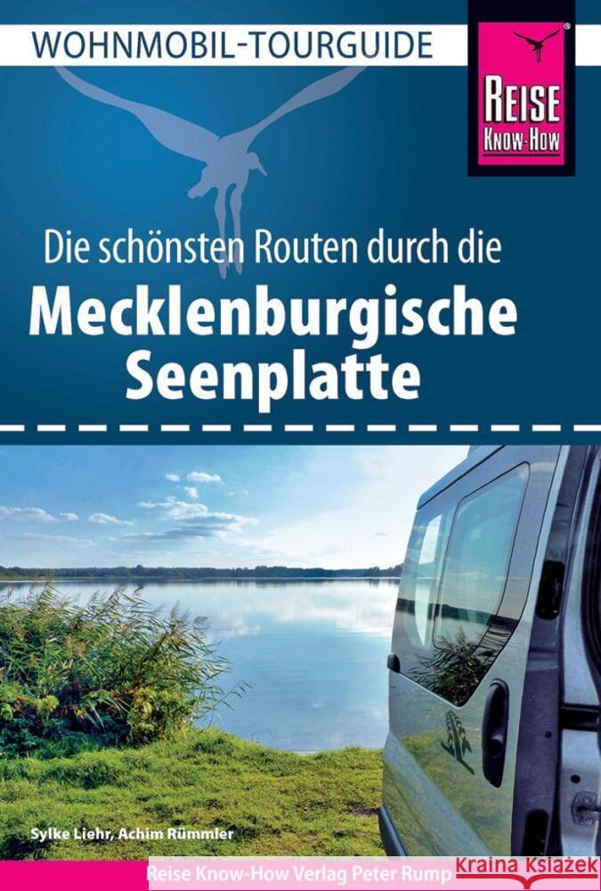 Reise Know-How Wohnmobil-Tourguide Mecklenburgische Seenplatte Liehr, Sylke, Rümmler, Achim 9783831735464 Reise Know-How Verlag Peter Rump