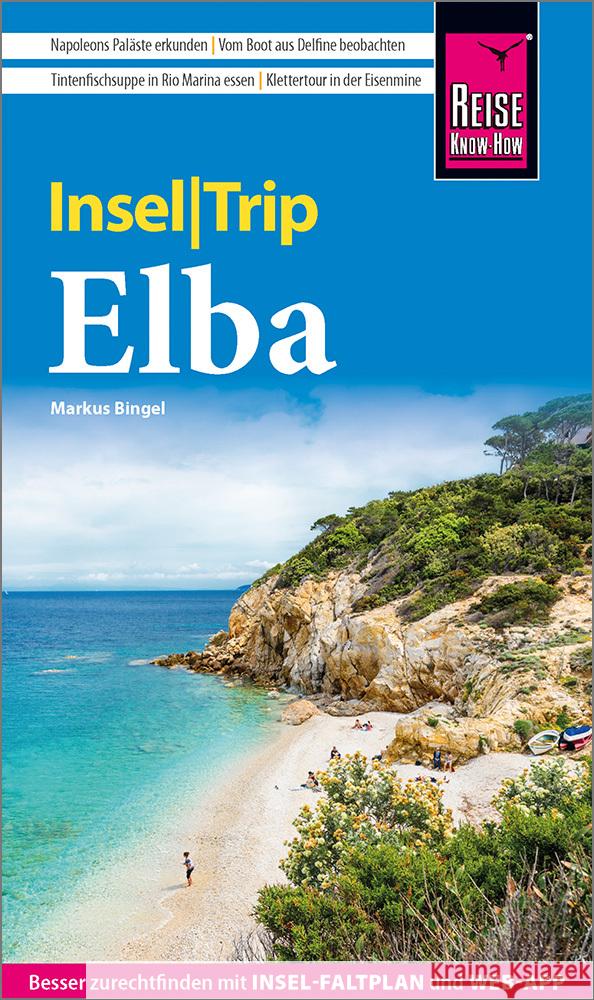 Reise Know-How InselTrip Elba Bingel, Markus 9783831735662 Reise Know-How Verlag Peter Rump