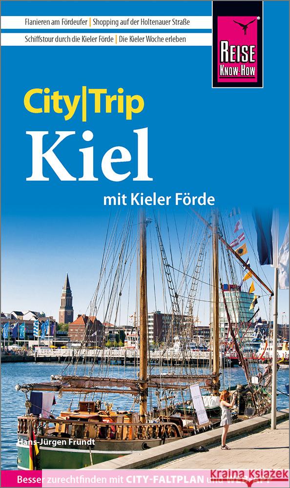 Reise Know-How CityTrip Kiel mit Kieler Förde (mit Borowski-Krimi-Special) Fründt, Hans-Jürgen 9783831735921 Reise Know-How Verlag Peter Rump