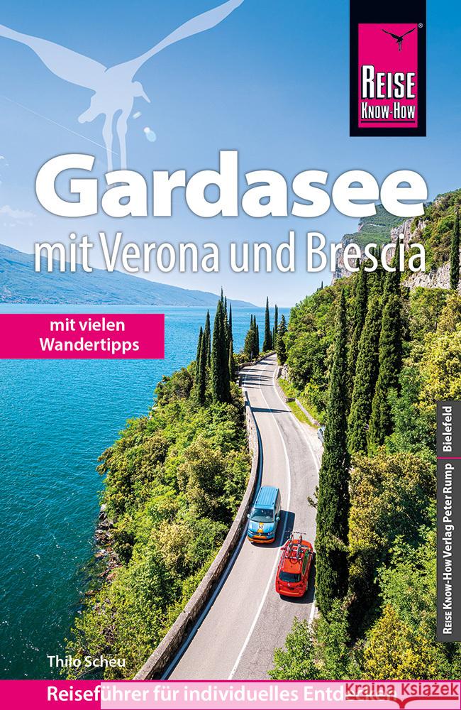 Reise Know-How Reiseführer Gardasee mit Verona und Brescia - Mit vielen Wandertipps - Scheu, Thilo 9783831736140 Reise Know-How Verlag Peter Rump