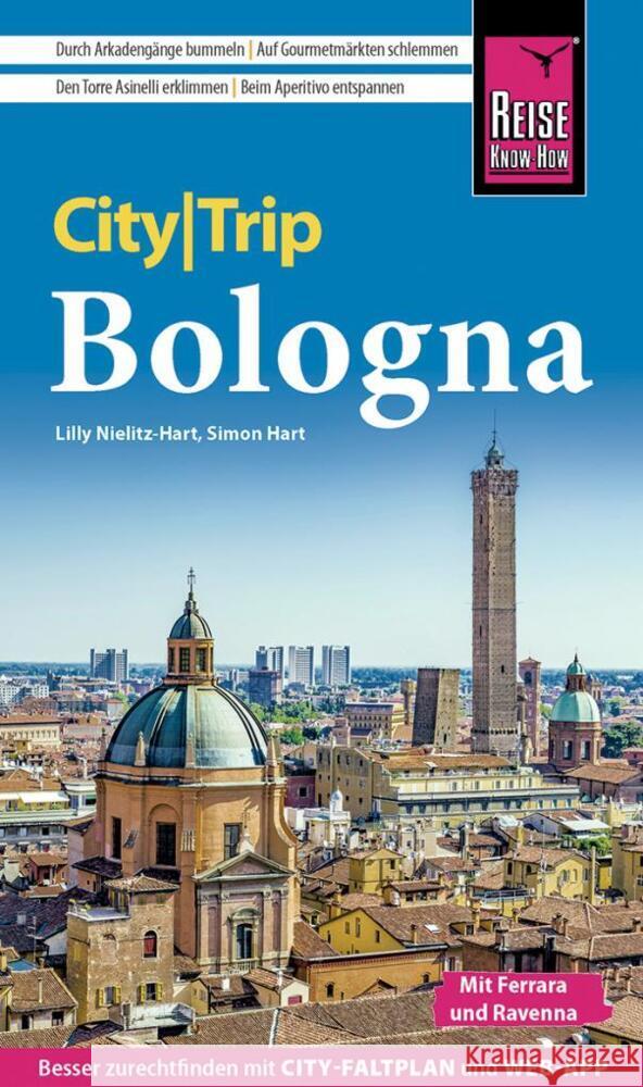 Reise Know-How CityTrip Bologna mit Ferrara und Ravenna Nielitz-Hart, Lilly, Hart, Simon 9783831736348 Reise Know-How Verlag Peter Rump