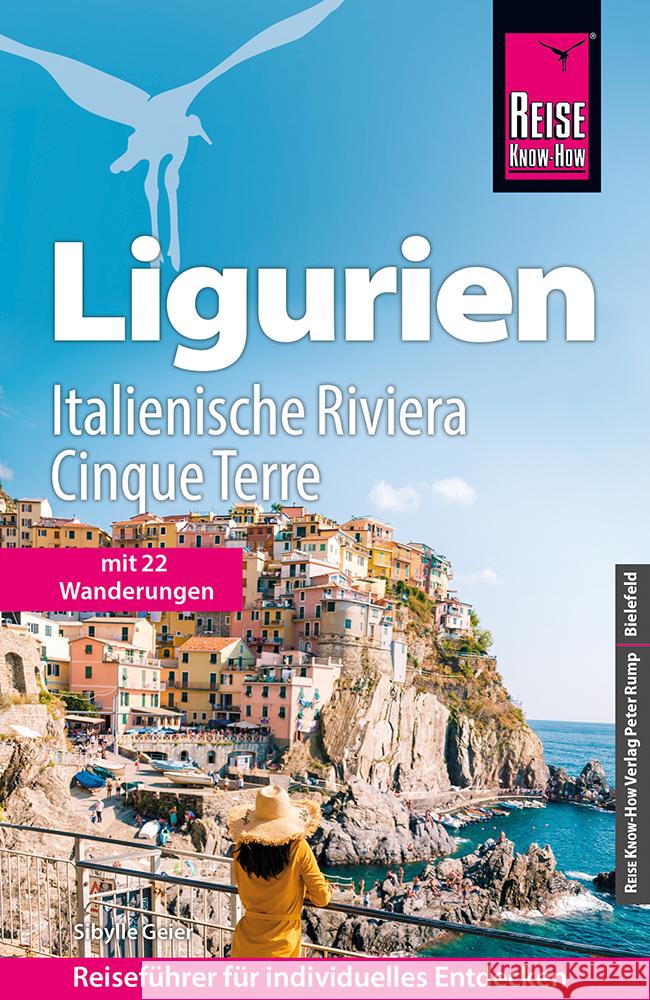 Reise Know-How Ligurien, Italienische Riviera, Cinque Terre Geier, Sibylle 9783831736379