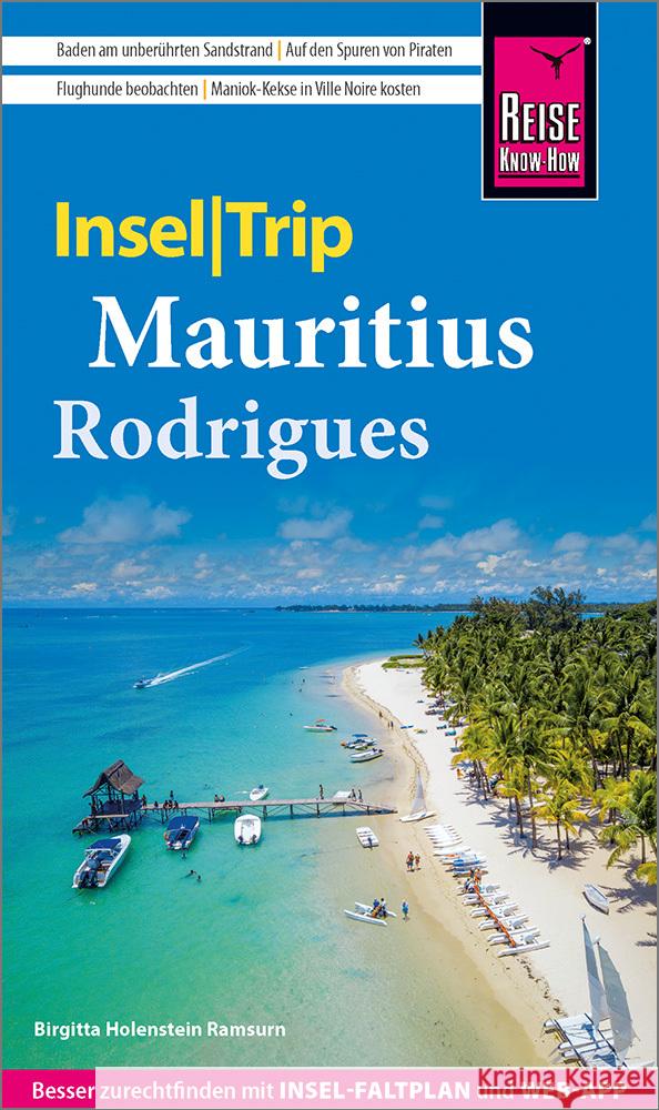 Reise Know-How InselTrip Mauritius und Rodrigues Holenstein Ramsurn, Birgitta 9783831737291 Reise Know-How Verlag Peter Rump
