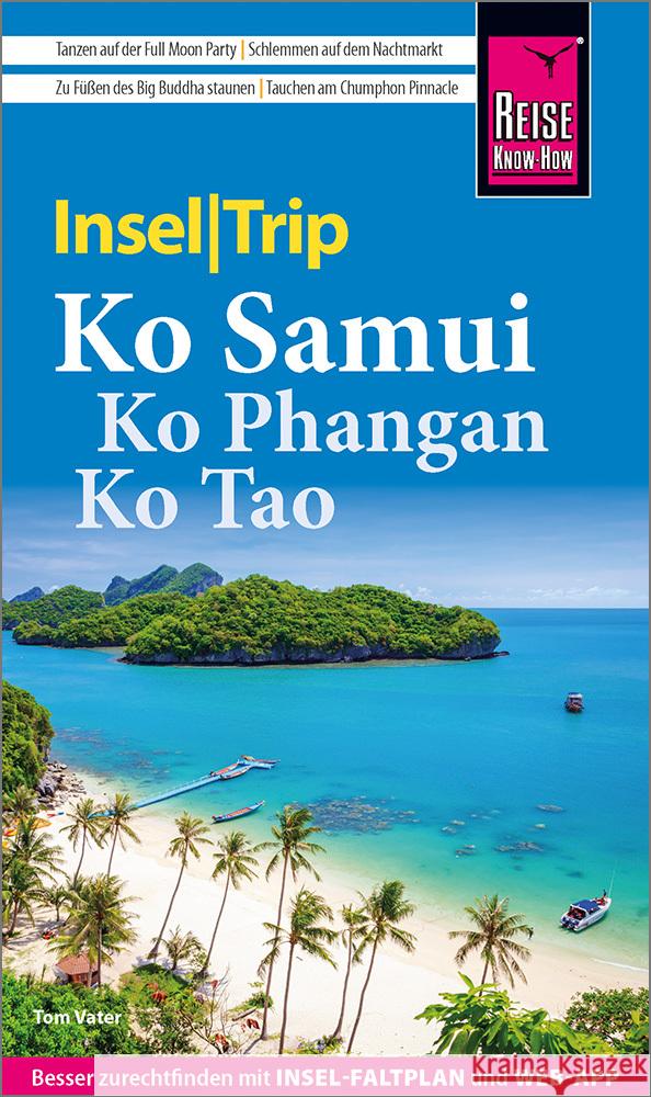 Reise Know-How InselTrip Ko Samui, Ko Phangan, Ko Tao Vater, Tom 9783831737857 Reise Know-How Verlag Peter Rump