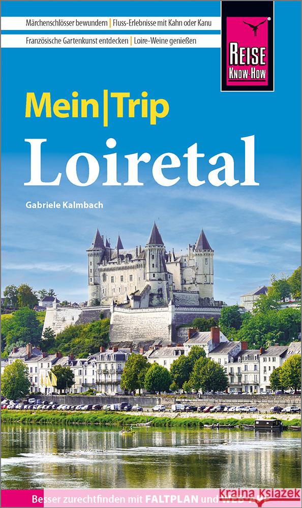 Reise Know-How MeinTrip Loiretal Kalmbach, Gabriele 9783831737956