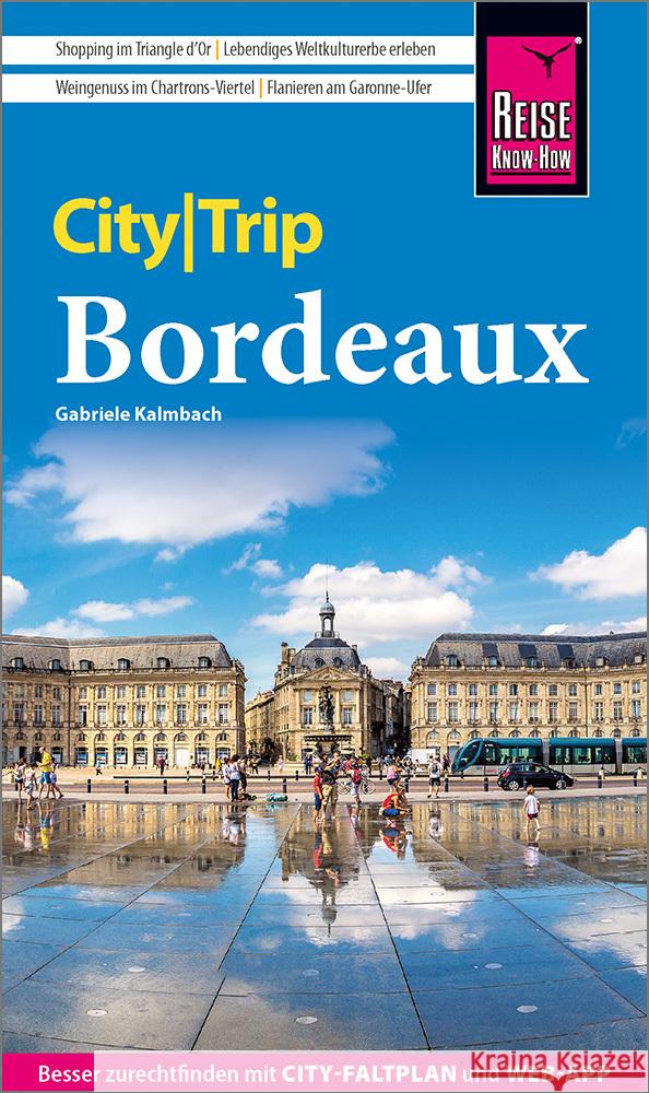 Reise Know-How CityTrip Bordeaux Kalmbach, Gabriele 9783831738045