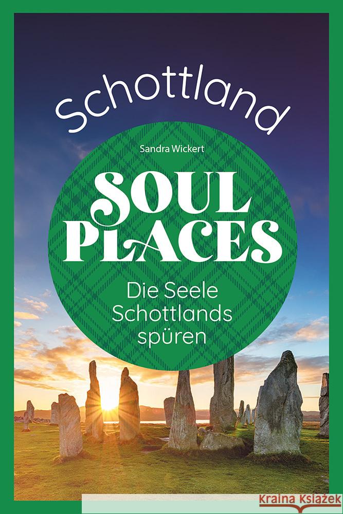 Soul Places Schottland - Die Seele Schottlands spüren Wickert, Sandra 9783831738656