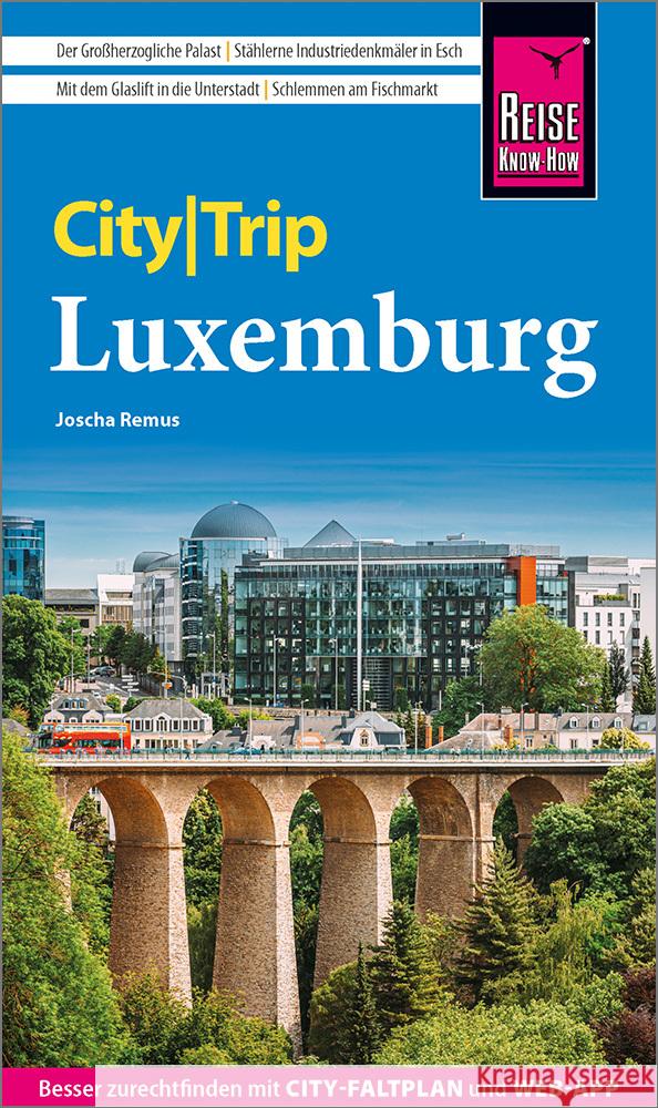 Reise Know-How CityTrip Luxemburg Remus, Joscha 9783831738755 Reise Know-How Verlag Peter Rump