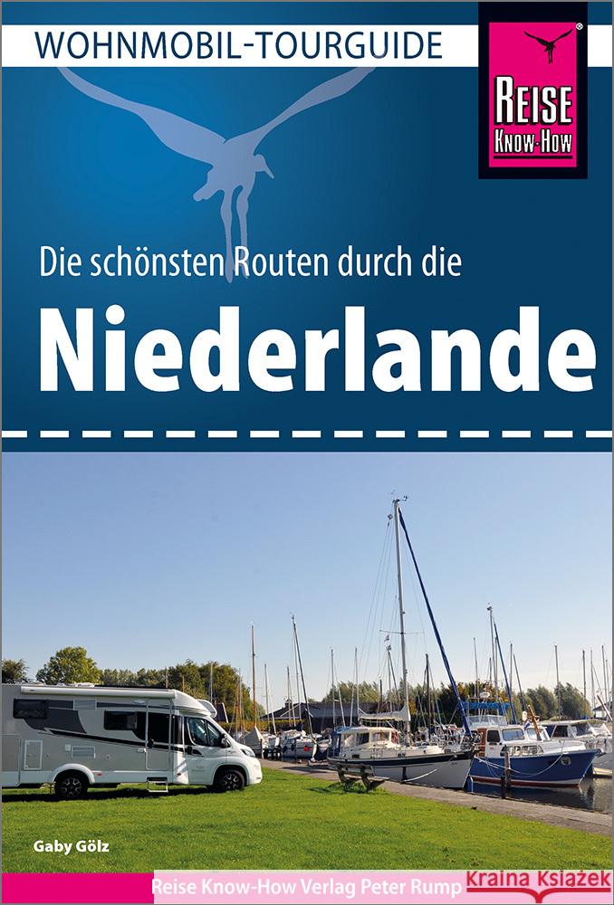 Reise Know-How Wohnmobil-Tourguide Niederlande Gölz, Gaby 9783831738885