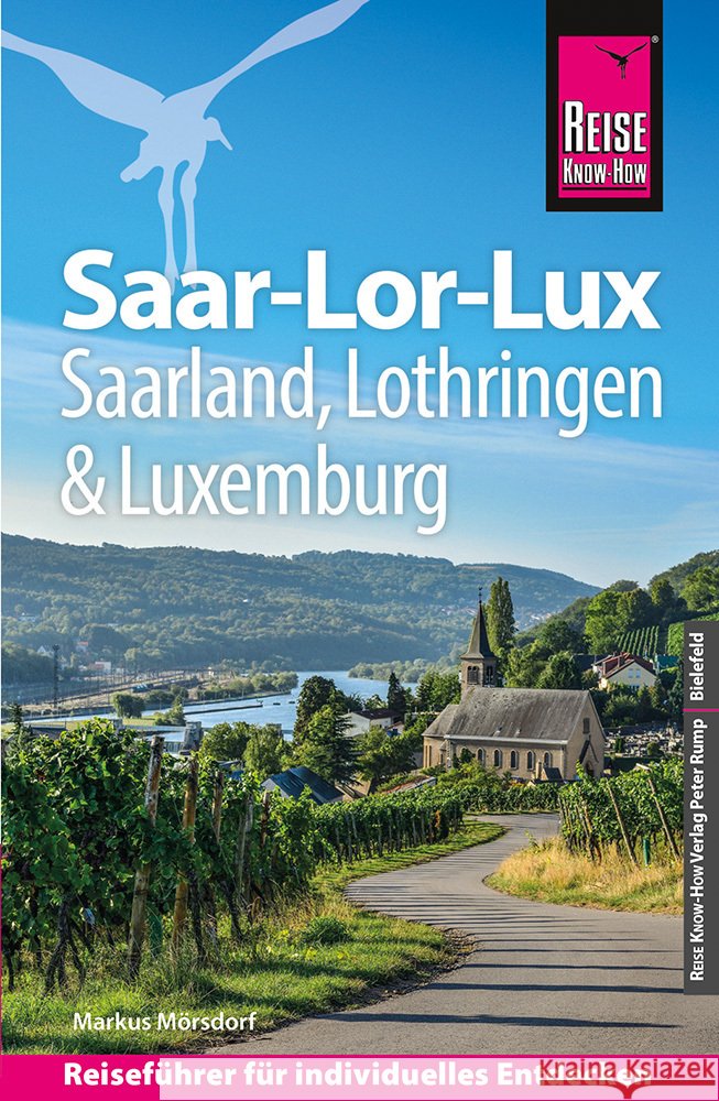 Reise Know-How Reiseführer Saar-Lor-Lux - Dreiländereck Saarland, Lothringen, Luxemburg Mörsdorf, Markus 9783831739936 Reise Know-How Verlag Peter Rump