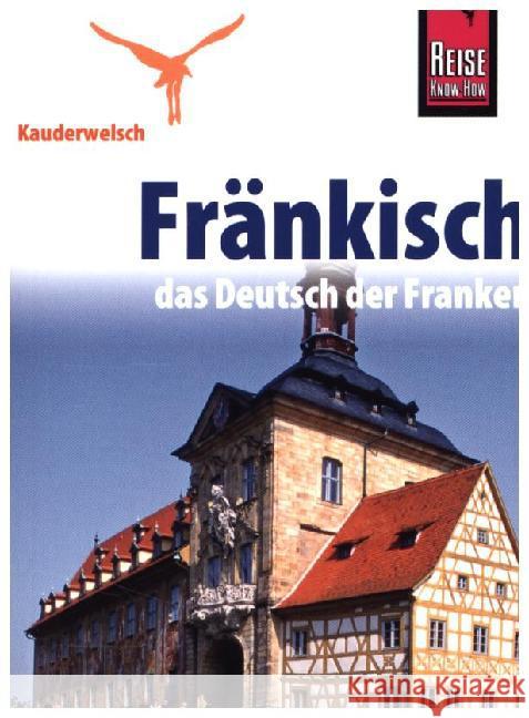 Fränkisch - das Deutsch der Franken : Über 1000 Wörter und Redewendungen Sobisch, Jens 9783831764518 Reise Know-How Verlag Rump