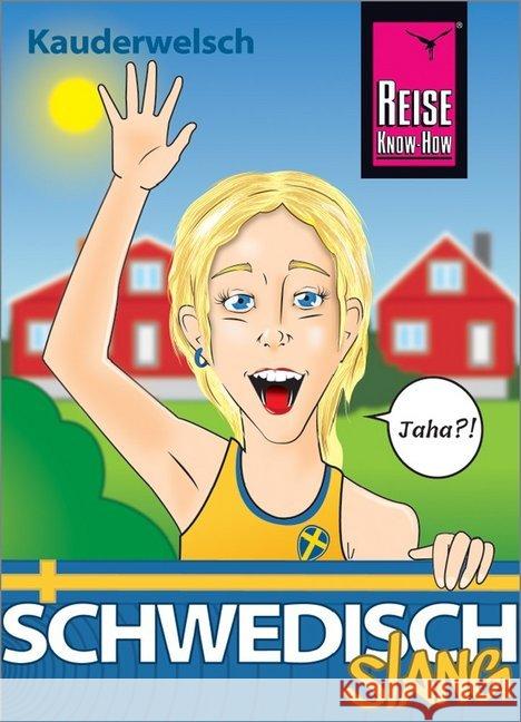 Schwedisch Slang - das andere Schwedisch : Kauderwelsch-Sprachführer von Reise Know-How Görnert, Marlon 9783831765447 Reise Know-How Verlag Peter Rump