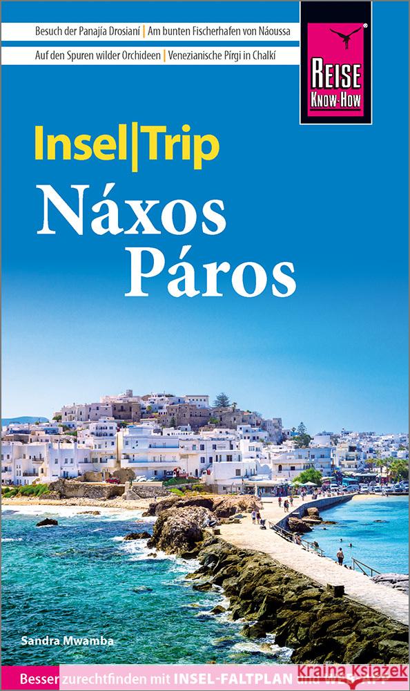 Reise Know-How InselTrip Náxos und Páros Mwamba, Sandra 9783831780693 Reise Know-How Verlag Peter Rump