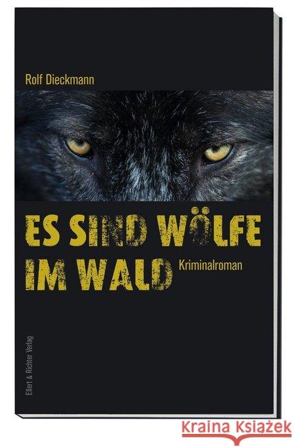 Es sind Wölfe im Wald : Kriminalroman Dieckmann, Rolf 9783831907403 Ellert & Richter