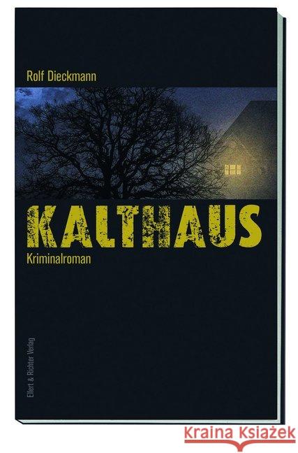 Kalthaus : Kriminalroman Dieckmann, Rolf 9783831907519 Ellert & Richter