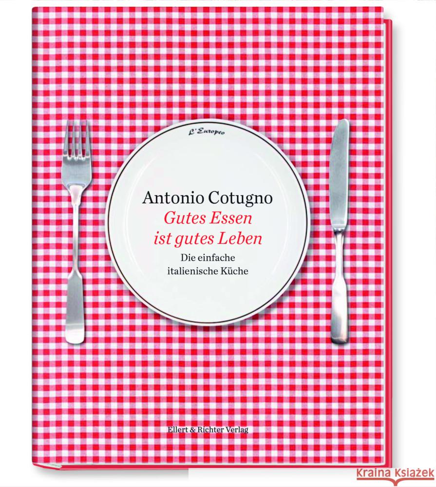 Gutes Essen ist gutes Leben Cotugno, Antonio, Cotugno, Ferdinando, Rindchen, Gerd 9783831907830 Ellert & Richter