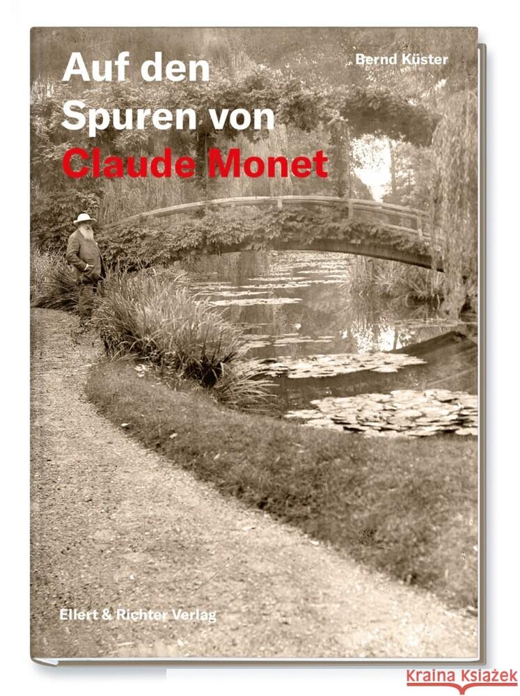 Auf den Spuren von Claude Monet Küster, Bernd 9783831908837