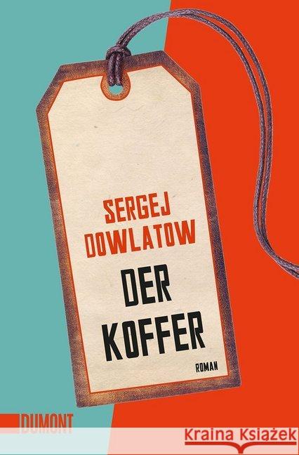 Der Koffer : Roman. Mit einem Vorwort von Wladimir Kaminer Dowlatow, Sergej Trottenberg, Dorothea  9783832161163 DuMont Buchverlag