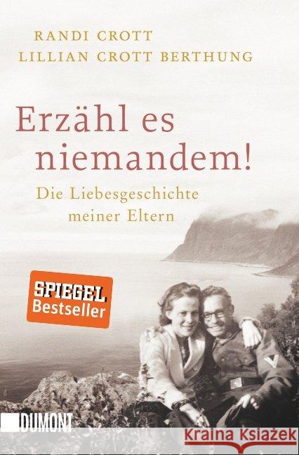 Erzähl es niemandem! : Die Liebesgeschichte meiner Eltern Crott, Randi; Crott Berthung, Lillian 9783832162306 DuMont Buchverlag