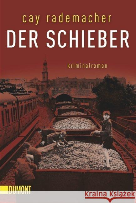 Der Schieber : Kriminalroman Rademacher, Cay 9783832162542 DuMont Buchverlag