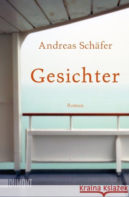 Gesichter : Roman Schäfer, Andreas 9783832163013 DuMont Buchverlag