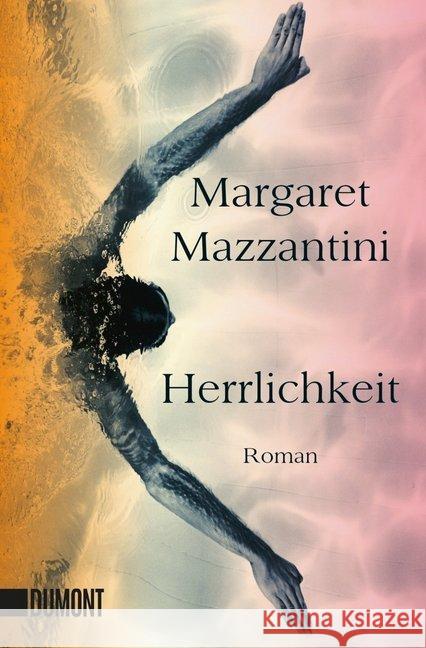 Herrlichkeit : Roman Mazzantini, Margaret 9783832163686