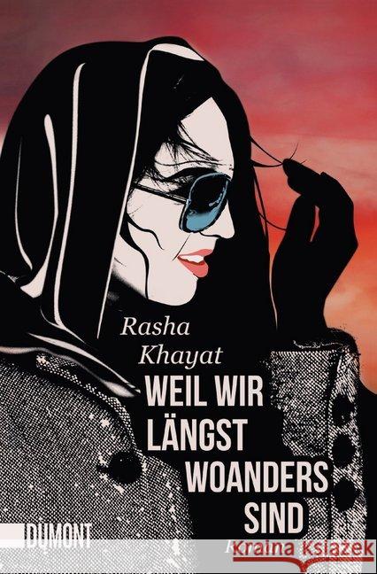 Weil wir längst woanders sind : Roman Khayat, Rasha 9783832164096