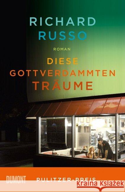 Diese gottverdammten Träume : Roman. Ausgezeichnet mit dem Pulitzer Preis for Poetry Russo, Richard 9783832164355