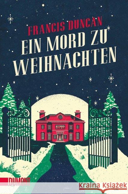 Ein Mord zu Weihnachten : Kriminalroman. Erstmals im Taschenbuch Duncan, Francis 9783832164669 DuMont Buchverlag