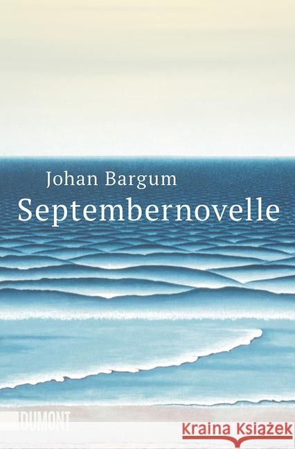 Septembernovelle Bargum, Johan 9783832164751 DuMont Buchverlag