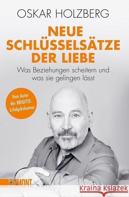 Neue Schlüsselsätze der Liebe : Was Beziehungen scheitern und was sie gelingen lässt Holzberg, Oskar 9783832164898 DuMont Buchverlag