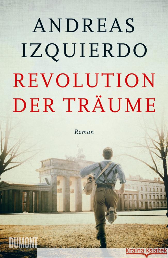 Revolution der Träume Izquierdo, Andreas 9783832164997 DuMont Buchverlag Gruppe