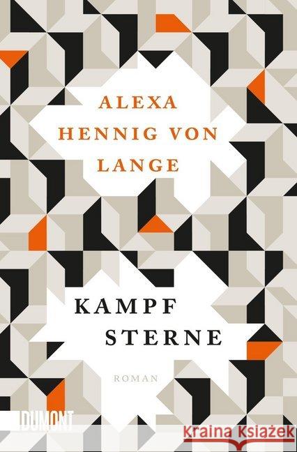 Kampfsterne : Roman Hennig von Lange, Alexa 9783832165024 DuMont Buchverlag