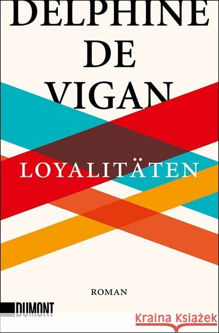 Loyalitäten : Roman Vigan, Delphine de 9783832165031 DuMont Buchverlag
