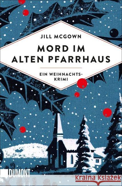 Mord im alten Pfarrhaus : Ein Weihnachtskrimi McGown, Jill 9783832165093 DuMont Buchverlag